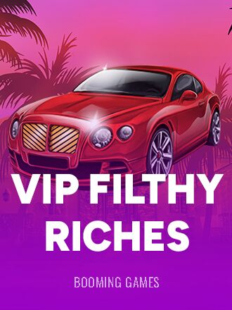 VIP Filthy Riches